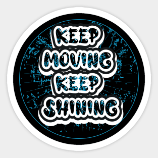 Keep Moving Keep Shining Motivational Sticker